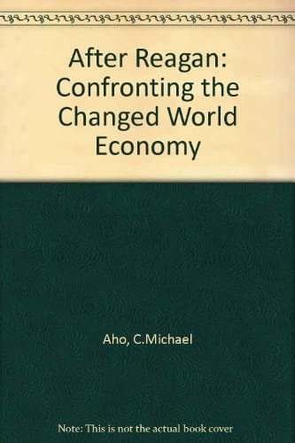 After Reagan: Confronting the Changed World Economy