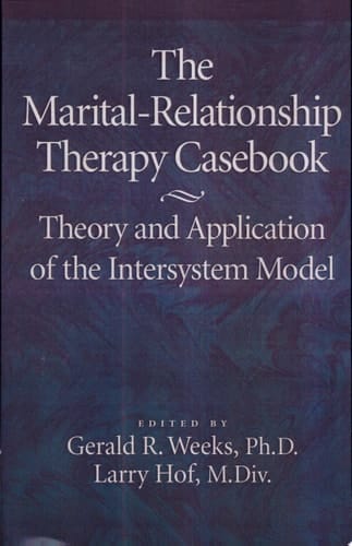 The Marital-relationship Therapy Casebook Theory and Application of the Intersystem Model