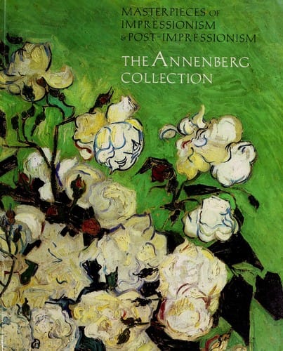 Masterpieces of Impressionism and Post Impressionism: The Annenberg Collection
