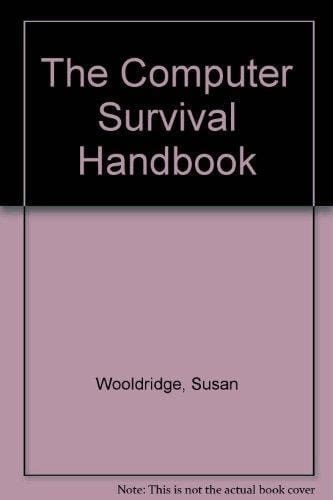 Computer Survival Handbook: How to Talk Back to Your Computer