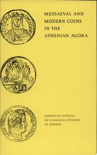 Mediaeval and Modern Coins in the Athenian Agora