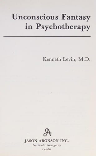 Unconscious Fantasy in Psychotherapy