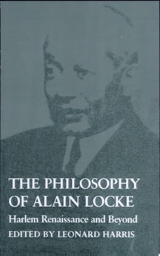 The Philosophy of Alain Locke Harlem Renaissance and Beyond