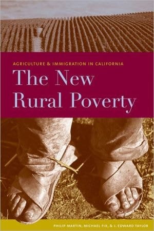 The New Rural Poverty: Agriculture & Immigration In California