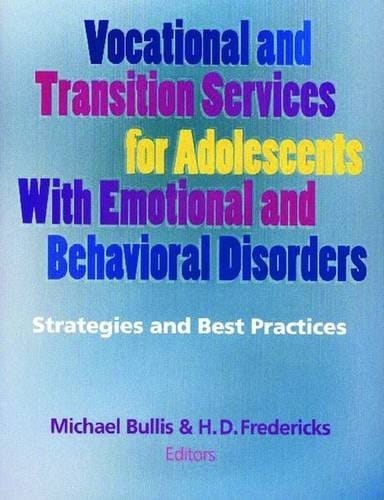 Vocational and Transition Services for Adolescents with Emotional and Behavioral Disorders Strategies and Best Practices