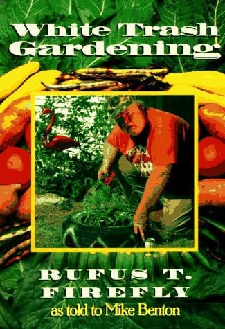 White Trash Gardening