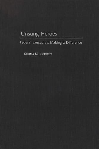 Unsung Heroes Federal Execucrats Making a Difference
