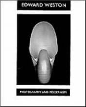 Edward Weston Photography and Modernism