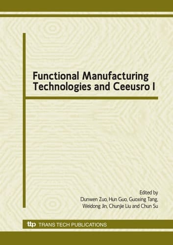 Functional Manufacturing Technologies and Ceeusro I Selected Peer Reviewed Papers from the 3rd International Conference on Engineering & Technologies and Ceeusro (ICETC2009), Nov. 19-21 2009, Changzhou, Jiangsu, China