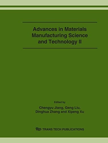 Advances in Materials Manufacturing Science and Technology II (Materials Science Forum)