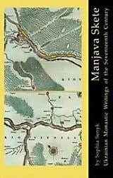 Manjava Skete Ukrainian Monastic Writings of the Seventeenth Century