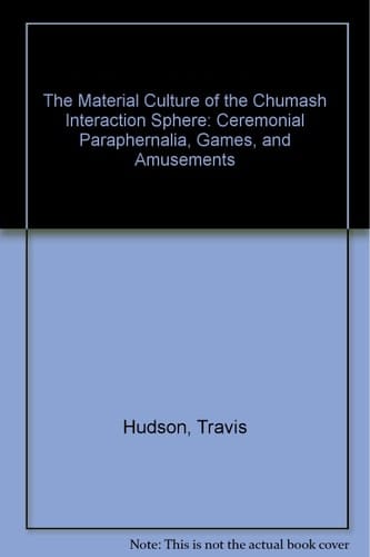 The Material Culture of the Chumash Interaction Sphere: Ceremonial Paraphernalia, Games, and Amusements