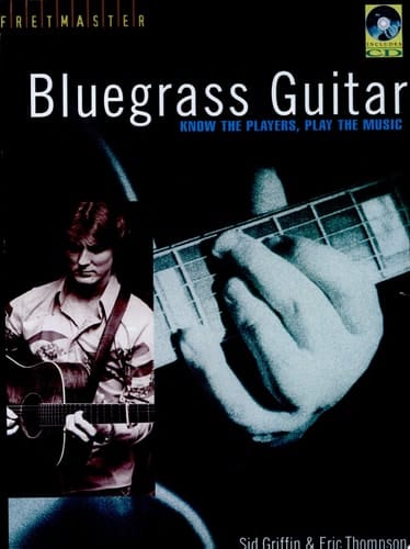 Bluegrass Guitar Know the Players, Play the Music