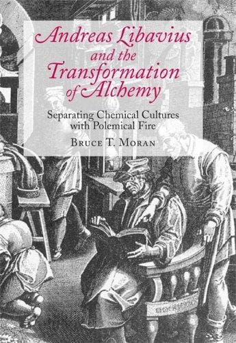 Andreas Libavius and the transformation of alchemy: separating chemical cultures with polemical fire