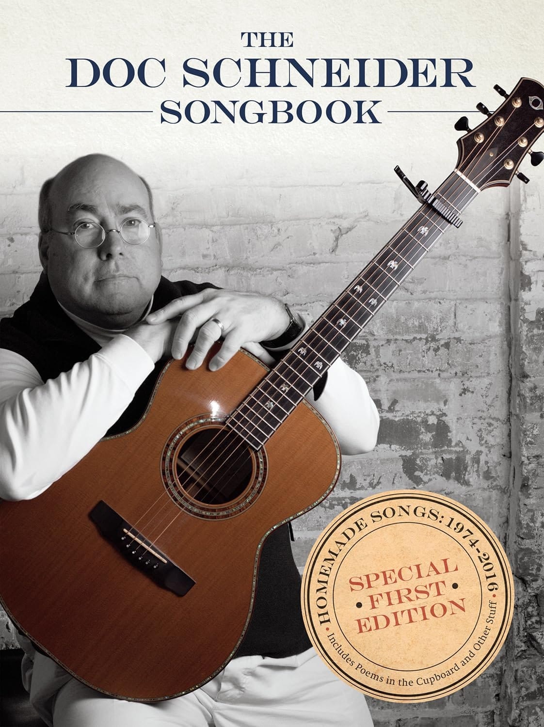 The Doc Schneider Songbook Homemade Songs: 1974-2016