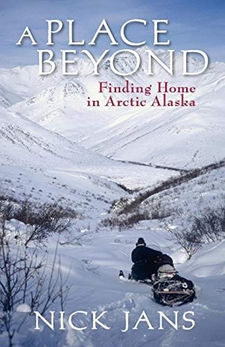 A Place Beyond Finding Home in Arctic Alaska