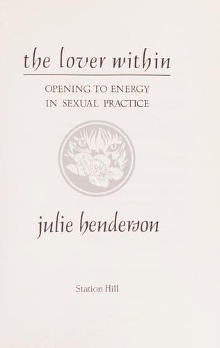 The Lover Within: Opening to Energy in Sexual Practice