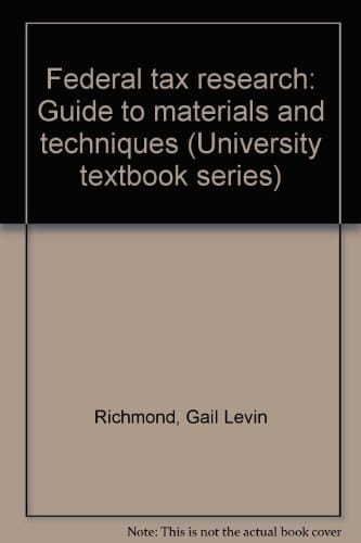 Federal tax research: Guide to materials and techniques (University textbook series)