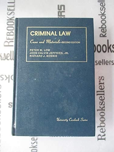 Criminal Law: Cases and Material (University Casebook Series)