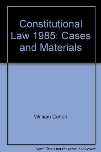 Constitutional Law, 1985 Cases and Materials