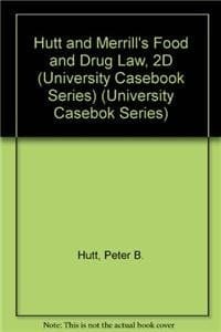 Food and Drug Law: Cases and Materials (University Casebook Series)