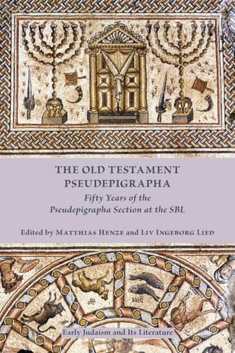 The Old Testament Pseudepigrapha Fifty Years of the Pseudepigrapha Section at the SBL
