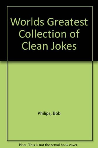 Worlds Greatest Collection of Clean Jokes