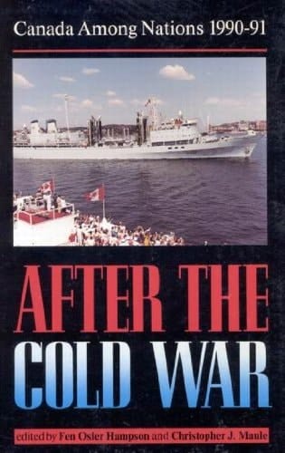 Canada Among Nations, 1990-91: After the Cold War (Volume 2) (Canada Among Nations Series)