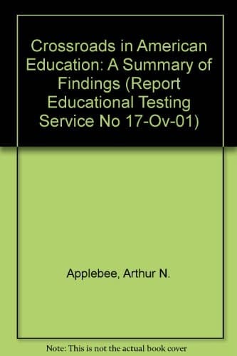 Crossroads in American Education: A Summary of Findings (Report Educational Testing Service No 17-Ov-01)