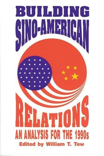 Building Sino-American Relations: An Analysis for the 1990's