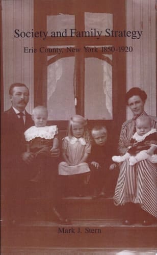 Society and Family Strategy Erie County, New York 1850-1920
