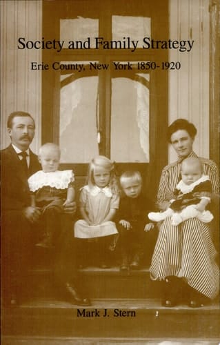 Society and Family Strategy Erie County, New York 1850-1920
