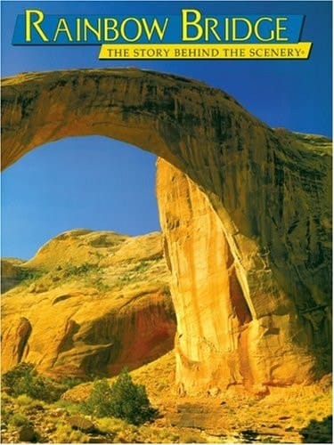 Rainbow Bridge The Story Behind the Scenery