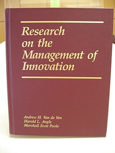 Research on the Management of Innovation: The Minnesota Studies (Ballinger Series on the Management of Innovation and Change)
