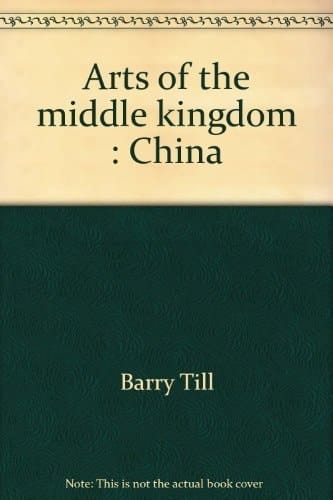 Arts of the Middle Kingdom China