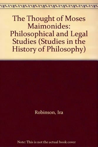 The Thought of Moses Maimonides: Philosophical and Legal Studies (Studies in the History of Philosophy)