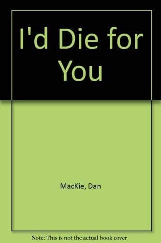 I'd Die for You : a Novel