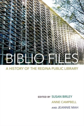 Biblio Files A History of the Regina Public Library
