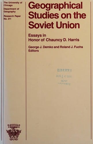 Geographical Studies on the Soviet Union: Essays in Honor of Chauncy D. Harris (Research Paper / the University of Chicago Department of Geography)