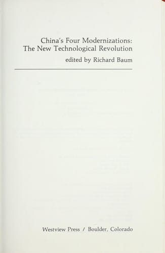 China's Four Modernizations: The New Technological Revolution (Westview special studies on China and East Asia)
