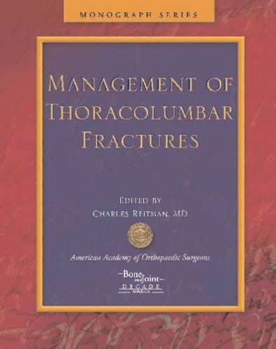 Management of Thoracolumbar Fractures (American Academy of Orthopaedic Surgeons Monograph Series)