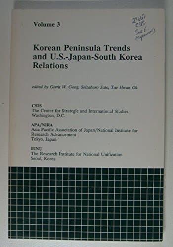 Korean Peninsula Trends and U.S.-Japan-South Korea Relations (Asian Studies Report)