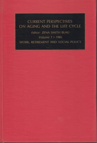 Current Perspectives on Aging and the Life Cycle: Work, retirement and social policy