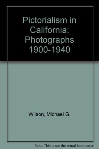 Pictorialism in California Photographs, 1900-1940