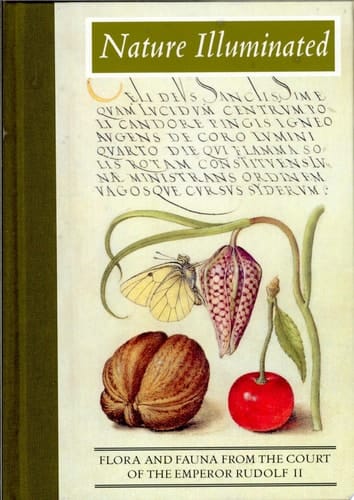 Nature Illuminated Flora and Fauna from the Court of the Emperor Rudolf II
