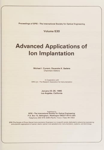 Advanced applications of ion implantation: January 23-25, 1985, Los Angeles, California (Proceedings of SPIE--the International Society for Optical Engineering)