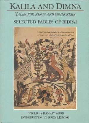 Kalila and Dimna Tales for Kings and Commoners : Selected Fables of Bidpai