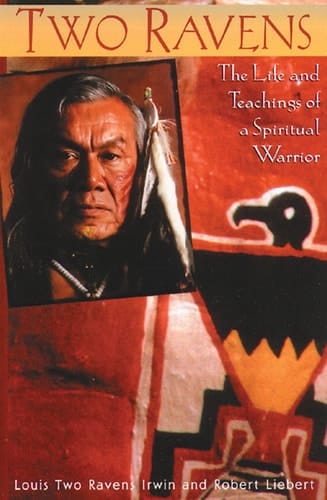 Two Ravens The Life and Teachings of a Spiritual Warrior