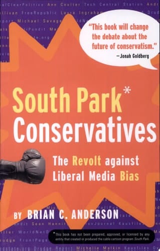 South Park Conservatives The Revolt Against Liberal Media Bias