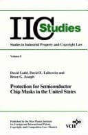 Protection for Semiconductor Chip Masks in the United States Analysis of the Semiconductor Chip Protection Act of 1984